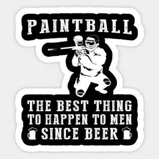 paintball the best thing to happen to men since beer wine Sticker